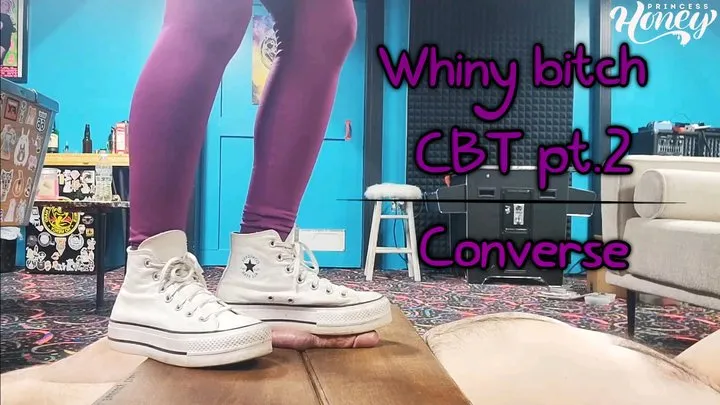 Whiny Bitch CBT Part 2 Converse