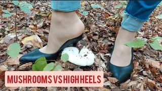 Mushrooms vs High Heels