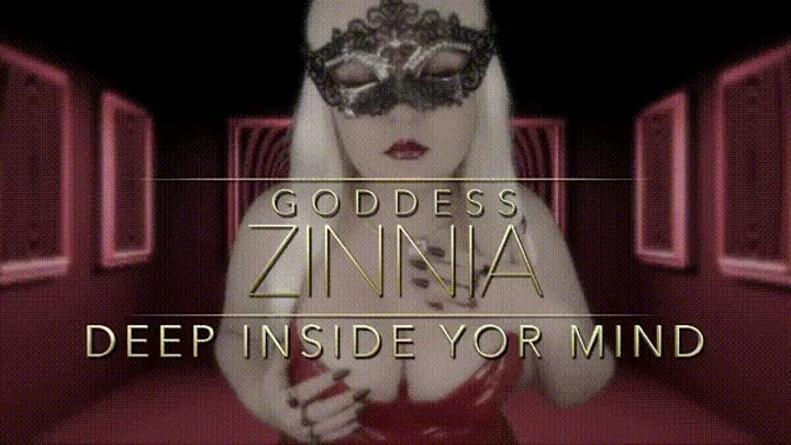 Goddess Zinnia Deep Inside Your Mind