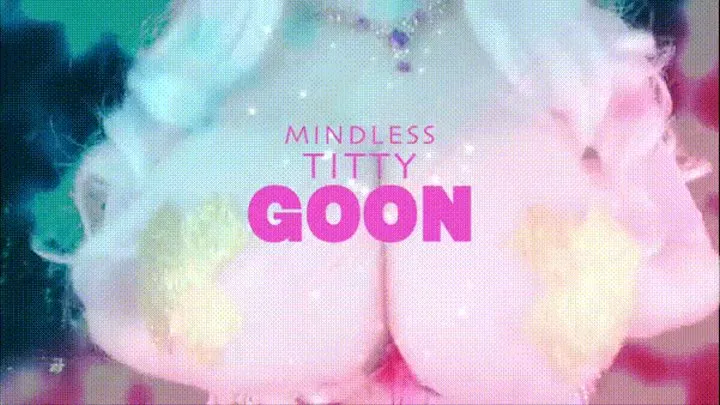 Mindless Titty Goon