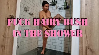 MILF fucking hairy bush in the shower