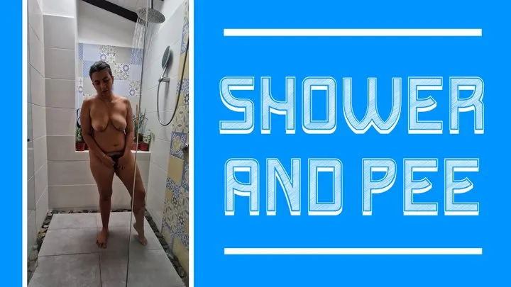 Shower and pee!