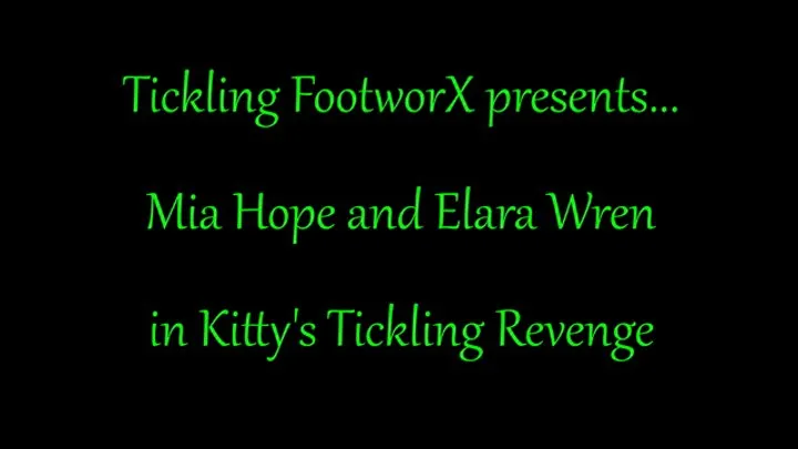 Mia Hope and Elara Wren in Kittys Tickling Revenge