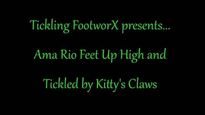 Ama Rio Feet up High Tickled by Kitty's Claws