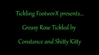 Greasy Rose is Tickled by Constance and Kitty