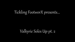 Valkyrie Soles Up pt 2