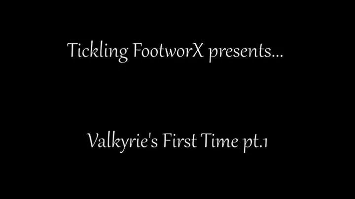 Valkyrie's First Time pt 1