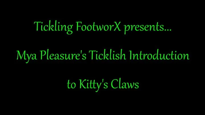 Mya Pleasure's Ticklish Introduction to Kitty's Claws