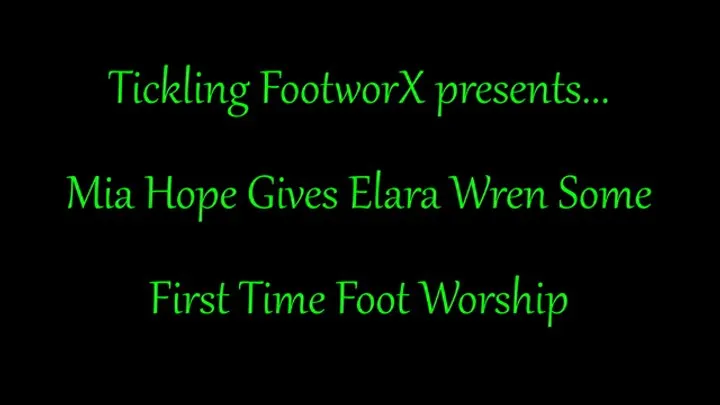 Mia Hope Give Elara Wren Some First Time Foot Worship