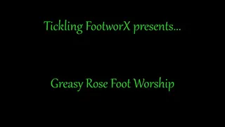 Greasy Rose Foot Worship