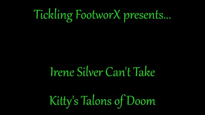 Irene Silver Can't Take Kitty's Talons of Doom