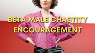 Beta Male Chastity Encouragement