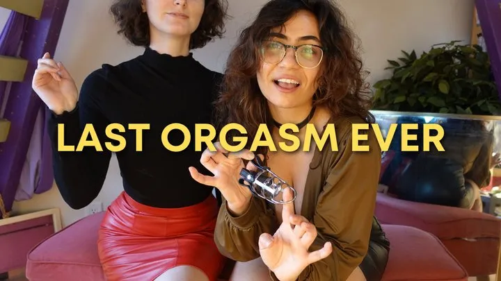 Last Orgasm EVER!