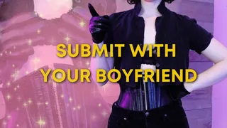 Submit With Your Boyfriend