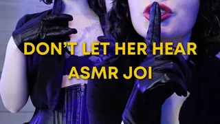 Dont Let Her Hear ASMR JOI