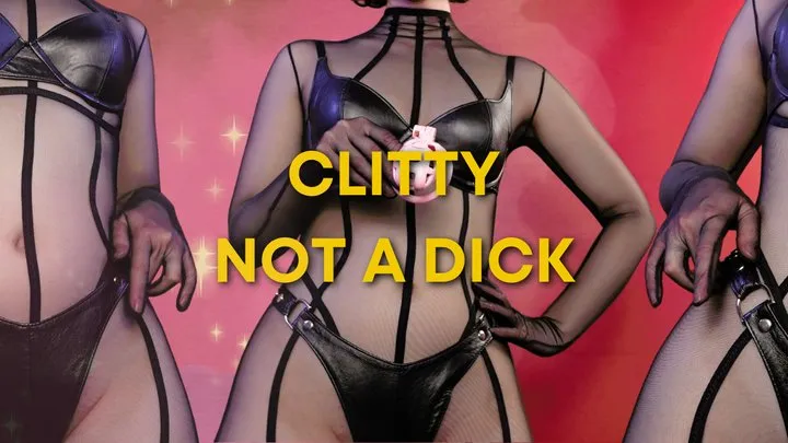Clitty, Not A Dick