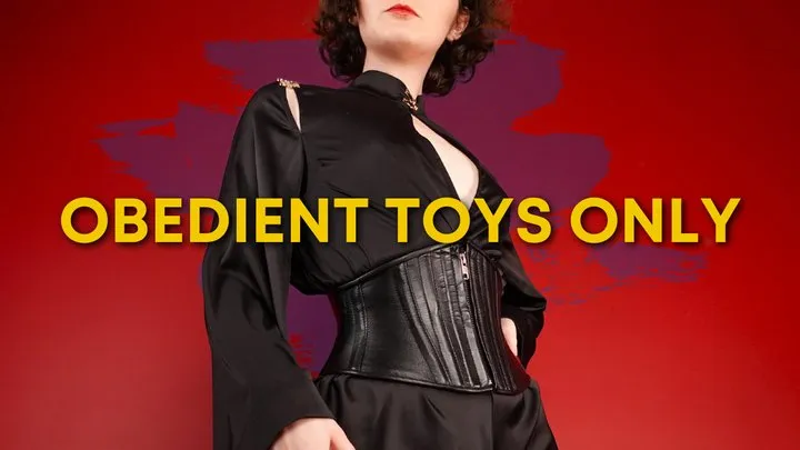 Obedient Toys ONLY