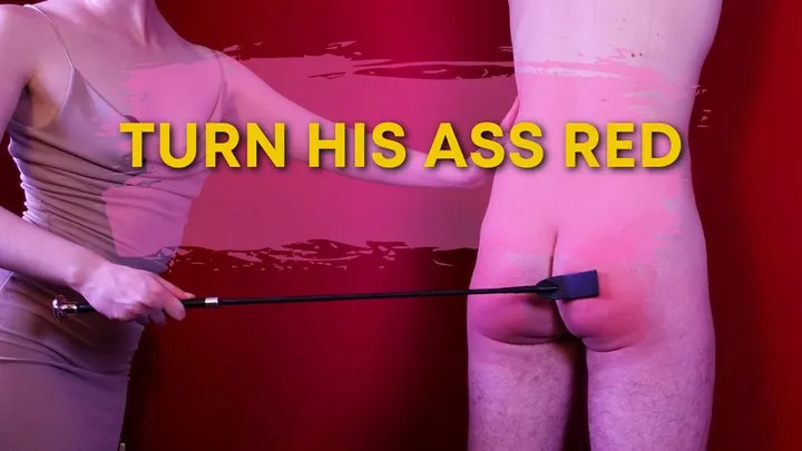 Turn His Ass Red