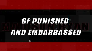 GF Punished and Embarrassed by BF and Friends