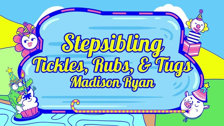 Stepsibling Tickles, Rubs, and Tugs