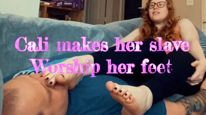 Cali makes her slave worship her feet