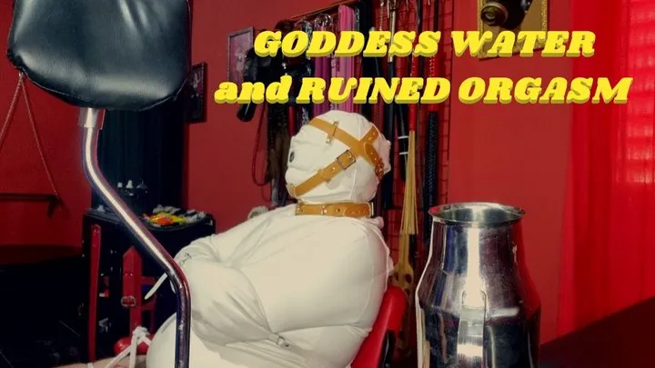 GODDESS WATER and RUINED ORGASM