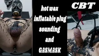 CBT with hot wax, inflatable plug, sounding and GASMASK