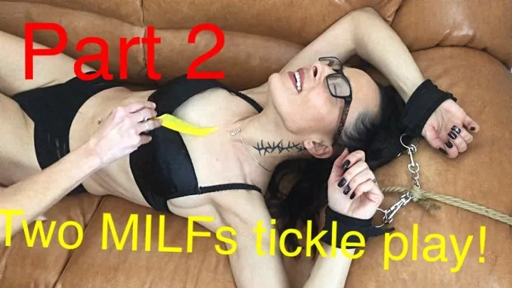 Two MILFs tickle play! Part 2