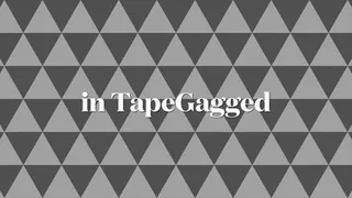 GreasyRose Tapegagged