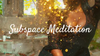 Subspace Meditation - Softly Spoken - ASMR