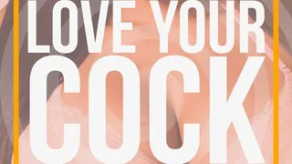 Love Your Cock: Cock Affirmation Mesmerize [Mindbending Version]