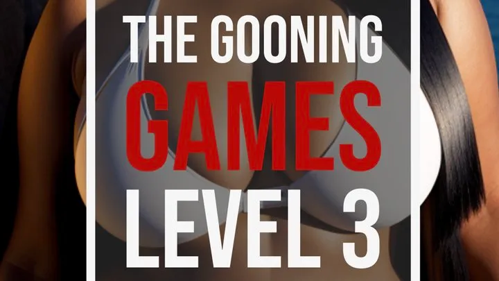 Gooning Games: Level 3