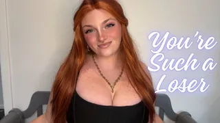 You're Such a Loser - Goddess Worship Loser Symbol Beta Bitch Verbal Humiliation Degradation