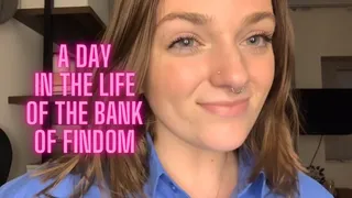 A Day in the Life of the Bank of Findom