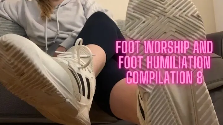 Foot Worship and Foot Humiliation Compilation 8