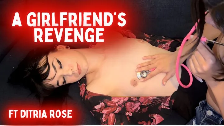 A Girlfriend's Revenge ft Ditria Rose