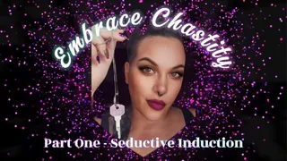 Embrace Chastity with Mistrexx Babalon - Part One Seductive Induction