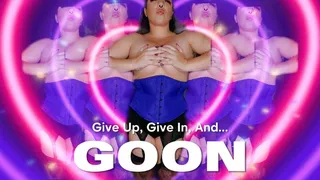 Mistrexx Babalon says Give Up, Give in, and GOON!