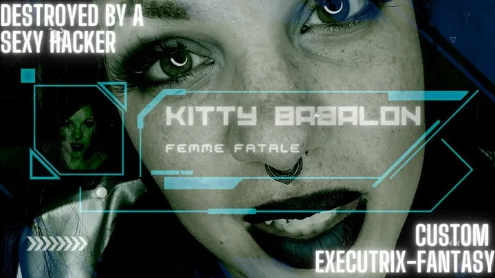 Destroyed by Femme Fatale Hacker Kitty Babalon! - Custom Executrix Ep 4