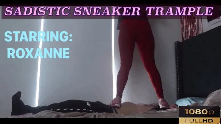 Mistress Roxanne - Sadistic Sneaker Trample