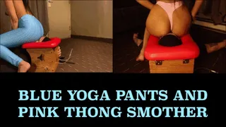 Princess kylie - Blue Yoga Pants and Pink Thong Smother