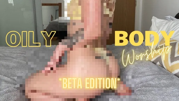 Oily Body Worship Beta Edition