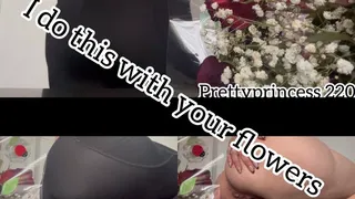 I'm destroying your flowers with my farts