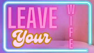 Leave Your Wife Audio - Sara Desire XO - Femdom