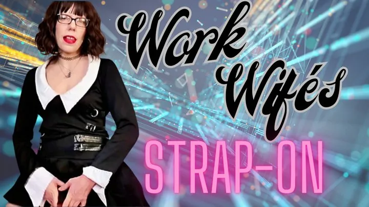 Work Wifes Strap-on - Sara Desire XO - Femdom