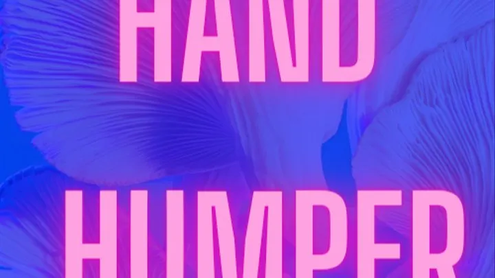 Hand Humper