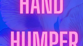 Hand Humper