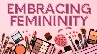 Embracing femininity
