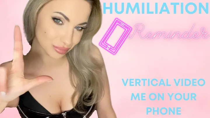 Humiliation Reminder (VERTICAL VIDEO)