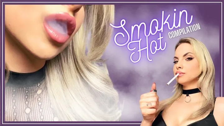 Smokin' Hot (Compilation) - Hot blonde barbie girl smokes cigarettes for you, playing with smoke, inhale and exhale, teasing with smoke and lips